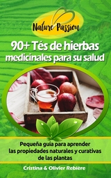 90+ Tés de hierbas medicinales para su salud - Cristina Rebiere, Olivier Rebiere