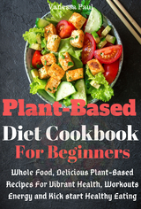 Plant Based Diet Cookbook - Vanessa Paul