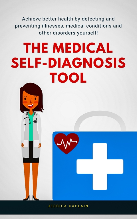 The Medical Self Diagnosis Tool - Jessica Caplain