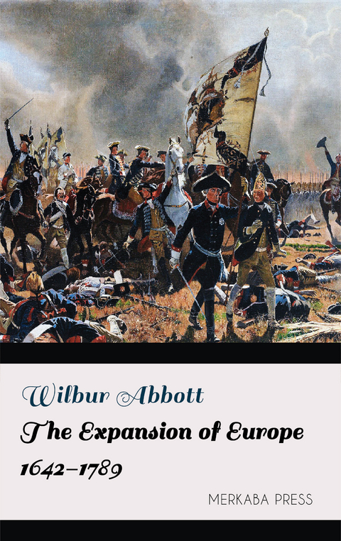 The Expansion of Europe 1642-1789 - Wilbur Abbott