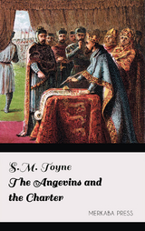 The Angevins and the Charter - S.M. Toyne