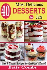 40 Most Delicious Desserts In Jars - Betty Combs