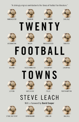 Twenty Football Towns - Steve Leach