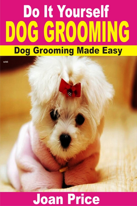 Do It Yourself Dog Grooming - Joan Price