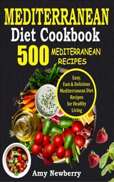 Mediterranean Diet Cookbook - Amy Newberry