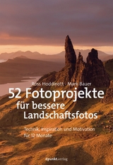52 Fotoprojekte für bessere Landschaftsfotos -  Ross Hoddinott,  Mark Bauer