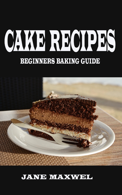 Cakes Recipes - Jane Maxwel