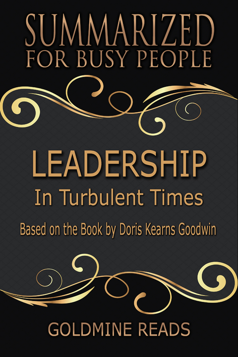 Leadership - Summarized for Busy People - Goldmine Reads