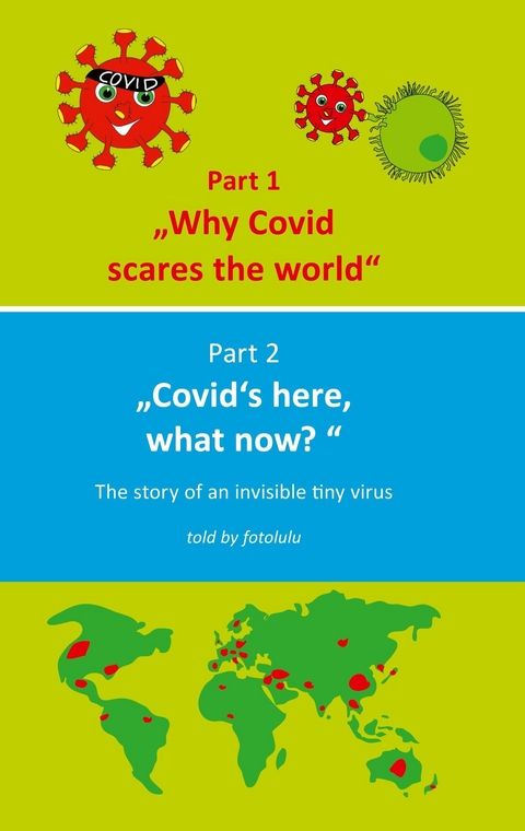 Why Covid scares the world & Covid`s here, what now? -  fotolulu