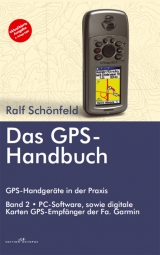 Das GPS Handbuch. GPS-Handgeräte in der Praxis - Ralf Schönfeld