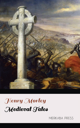 Medieval Tales - Henry Morley