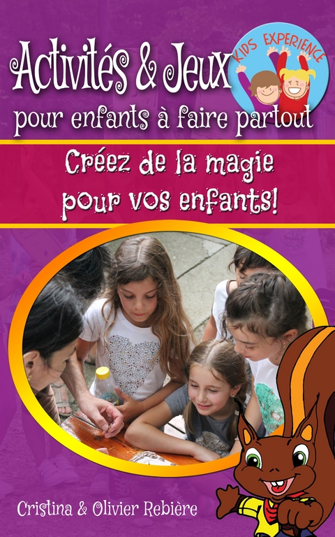 Activités & jeux pour enfants à faire partout - Cristina Rebiere, Olivier Rebiere