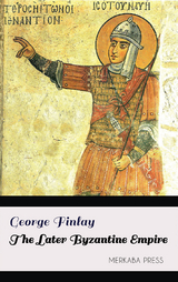 The Later Byzantine Empire - George Finlay