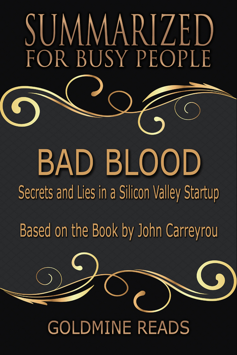 Bad Blood - Summarized for Busy People - Goldmine Reads