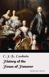 History of the House of Hanover - C.J.B. Gaskoin