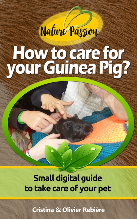 How to care for your Guinea Pig? - Cristina Rebiere, Olivier Rebiere