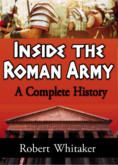 Inside the Roman Army - Robert Whitaker