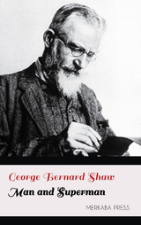 Man and Superman - George Bernard Shaw