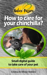How to care for your chinchilla? - Cristina Rebiere, Olivier Rebiere