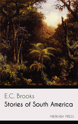 Stories of South America - E.C. Brooks