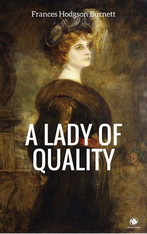 A Lady of Quality - Frances Hodgson Burnett