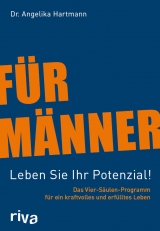 Für Männer - Leben Sie Ihr Potenzial! - Angelika Hartmann