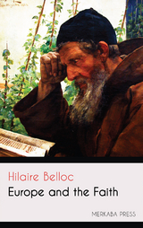 Europe and the Faith - Hilaire Belloc