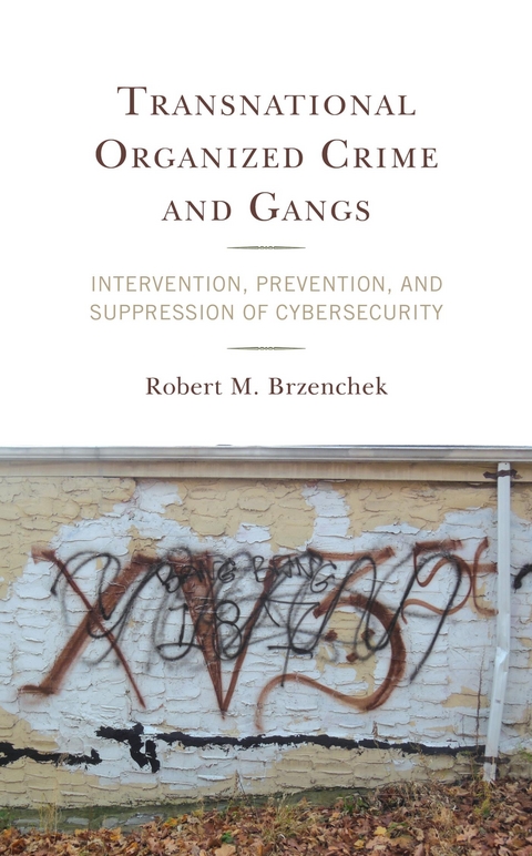Transnational Organized Crime and Gangs -  Robert M. Brzenchek