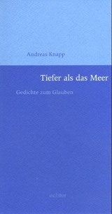 Tiefer als das Meer - Andreas Knapp