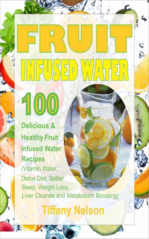 Fruit Infused Water - Tiffany Nelson
