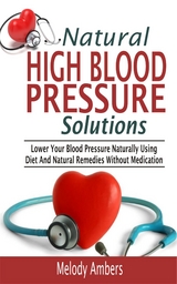 Natural High Blood Pressure Solutions - Melody Ambers