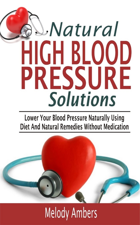 Natural High Blood Pressure Solutions - Melody Ambers