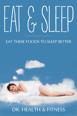 Eat & Sleep -  Dr. Health &  Fitness