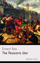 The Peasants War - Ernest Bax