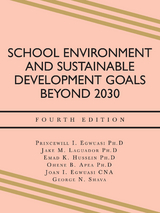 School Environment and  Sustainable Development Goals Beyond 2030 - Princewill I. Egwuasi Ph.D, Jake M. Laguador Ph.D, Emad K. Hussein Ph.D, Ohene B. Apea Ph.D, Joan I. Egwuasi CNA, George N. Shava