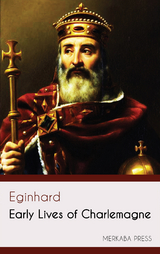 Early Lives of Charlemagne -  Eginhard
