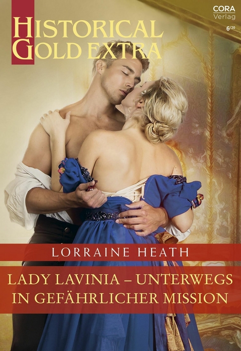 Lady Lavinia – unterwegs in gefährlicher Mission - Lorraine Heath