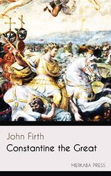 Constantine the Great - John Firth