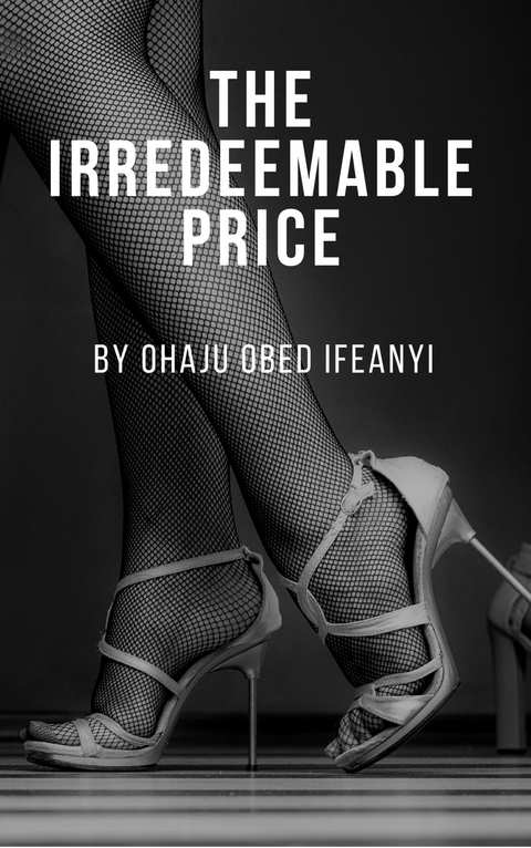 The Irredeemable Price - Ohaju Obed Ifeanyi