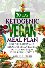 30 Day Ketogenic Vegan Meal Plan - Michele Ferris