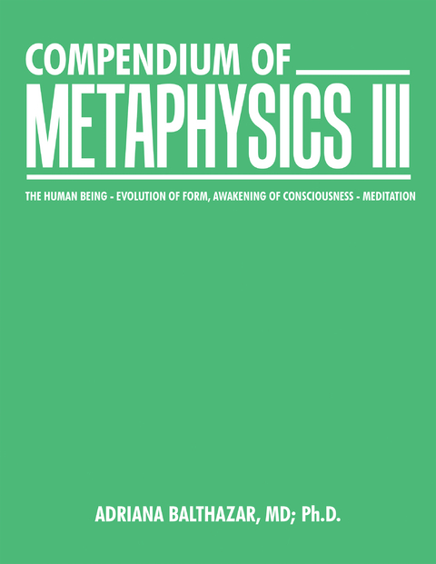Compendium of Metaphysics Iii -  Adriana Balthazar MD Ph.D.