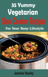 35 Yummy Vegetarian Slow Cooker Recipes - Jasmine Hawley