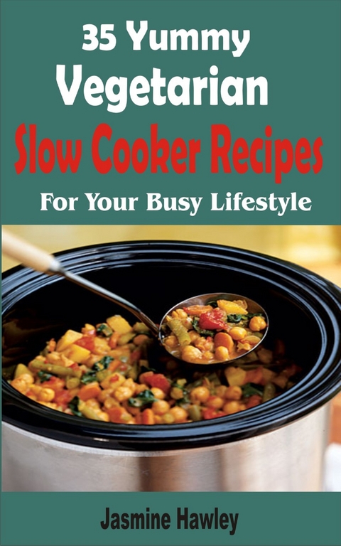 35 Yummy Vegetarian Slow Cooker Recipes - Jasmine Hawley