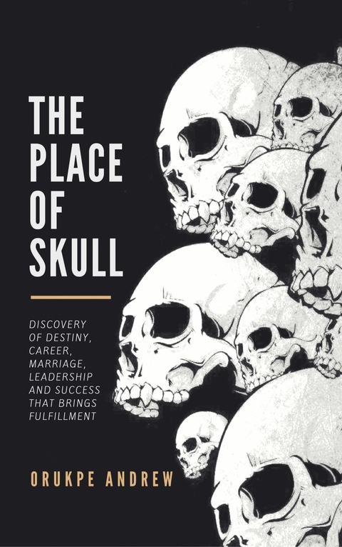 The Place of Skull - Orukpe Andrew