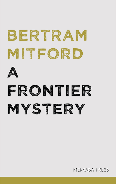A Frontier Mystery - Bertram Mitford