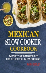 Mexican Slow Cooker Cookbook - Nath Curley