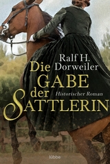 Die Gabe der Sattlerin -  Ralf H. Dorweiler