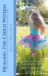 Healing The Child Within - Kelly Wallace