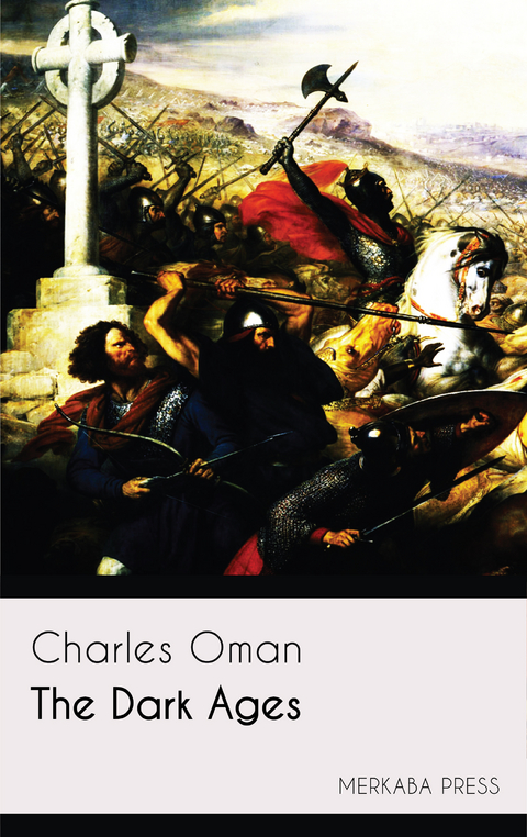 The Dark Ages - Charles Oman