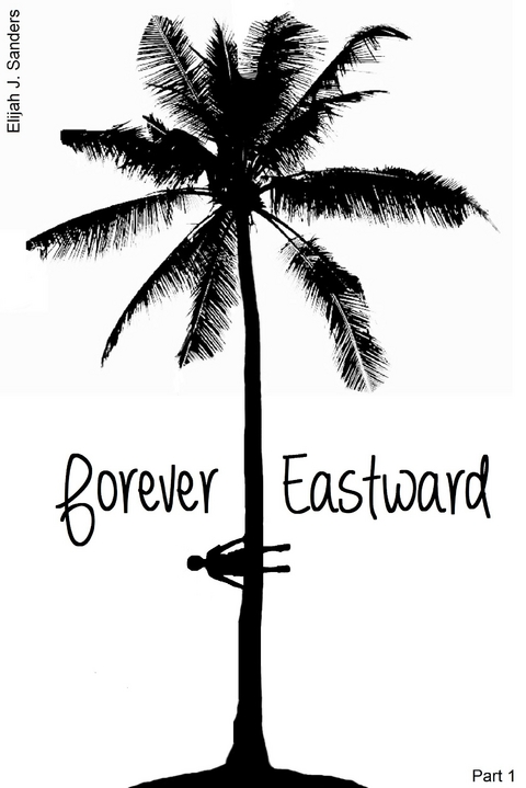 Forever Eastward - Elijah J. Sanders